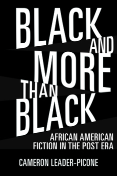 Paperback Black and More Than Black: African American Fiction in the Post Era Book