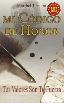 Paperback Libro Mi Código de Honor: Tus Valores Son Tu Fuerza [Spanish] Book