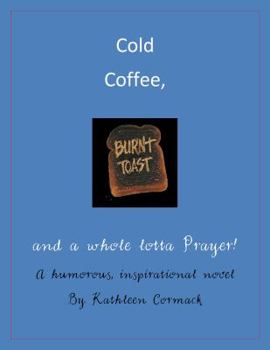 Paperback Cold Coffee, Burnt Toast & A whole lotta Prayer (The Windy City Ladies) Book
