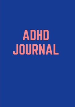 ADHD Journal: A Cute Blank Daily Autism Planner, Diary, Organizer, Log Notebook to write down daily behavioral patterns and Track the Progress of ... Mums, Dads, Parents, Teachers, Therapists.