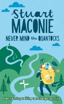 Paperback Never Mind the Quantocks: Stuart Maconie's Favourite Country Walks Book