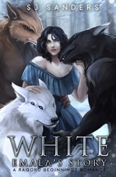 White: Emala's Story - Book #1 of the Ragoru Beginnings