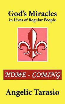 Paperback God's Miracles in Lives of Regular People: Home-Coming Book