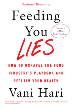 Hardcover Feeding You Lies: How to Unravel the Food Industry's Playbook and Reclaim Your Health Book
