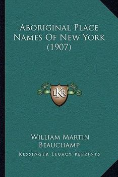 Paperback Aboriginal Place Names Of New York (1907) Book