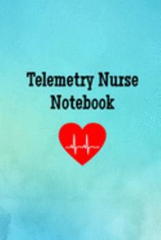 Paperback Telemetry Nurse Notebook: Blank Line Journal / Writing Pad / Diary for Telemetry Nurses Book
