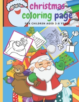 Paperback christmas coloring page: for children aged 3-8 years Book of Christmas activities Contains 110 absolutely unique coloring pages The page size i Book