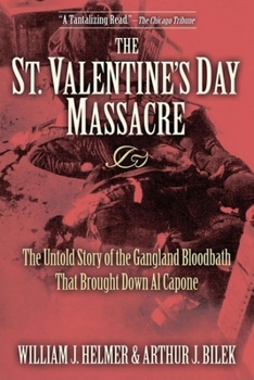 Paperback The St. Valentine's Day Massacre: The Untold Story of the Gangland Bloodbath That Brought Down Al Capone Book