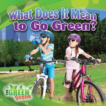 Paperback What Does It Mean to Go Green? Book