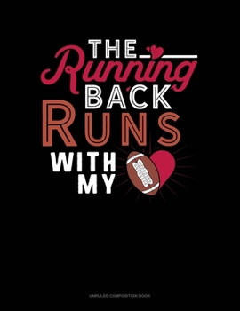 Paperback The Running Back Runs With My (Heart): Unruled Composition Book
