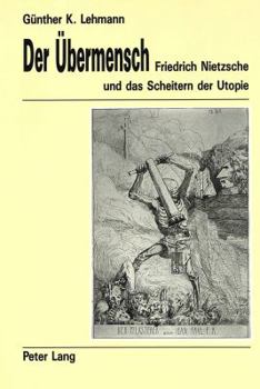 Paperback Der Uebermensch: Friedrich Nietzsche Und Das Scheitern Der Utopie [German] Book