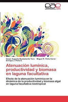 Atenuación lumínica, productividad y biomasa en laguna facultativa