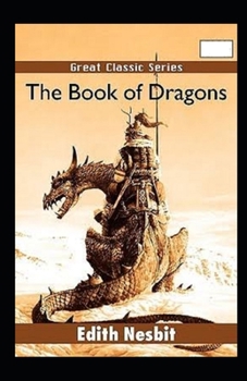 Paperback The Book of Dragons Illustrated Book