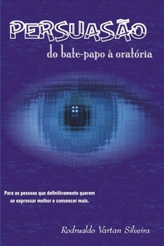 Paperback Persuasão Do Bate-Papo À Oratória [Portuguese] Book