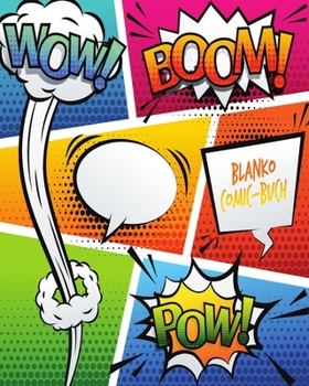 Blanko Comic Buch: F�r Kinder und Erwachsene. Leere Raster zum selber zeichnen. Das perfekte Geschenk zur Steigerung der Kreativit�t