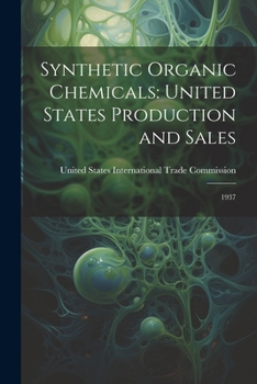 Synthetic Organic Chemicals: United States Production and Sales: 1937