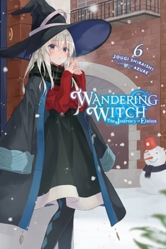 Wandering Witch: The Journey of Elaina, Vol. 6 - Book #6 of the Wandering Witch Light Novel