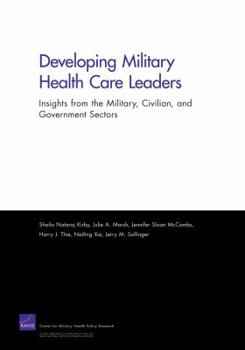 Paperback Developing Military Health Care Leaders: Insights from the Military, Civilian, and Government Sectors Book