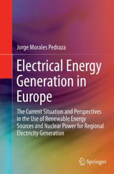Paperback Electrical Energy Generation in Europe: The Current Situation and Perspectives in the Use of Renewable Energy Sources and Nuclear Power for Regional E Book