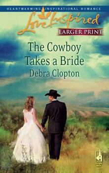 Mass Market Paperback The Cowboy Takes a Bride [Large Print] Book