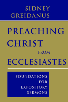 Paperback Preaching Christ from Ecclesiastes: Foundations for Expository Sermons Book