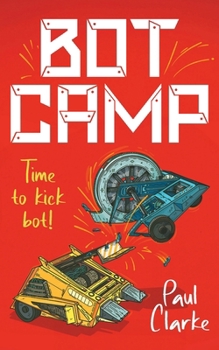 Paperback Bot Camp: Time to kick bot! (The Bot Books) Book