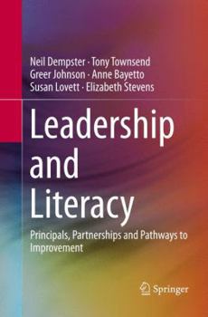 Paperback Leadership and Literacy: Principals, Partnerships and Pathways to Improvement Book