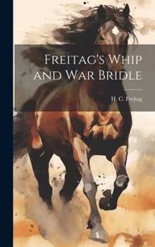 Hardcover Freitag's Whip and War Bridle Book