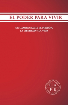 Paperback El Poder Para Vivir: Un Camino Hacia El Perdón, La Libertad Y La Vida [Spanish] Book
