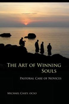 Paperback The Art of Winning Souls: Pastoral Care of Novices Volume 35 Book