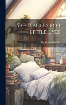 Hardcover Spectacles for Little Eyes Book