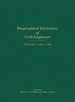 Biographical Dictionary of Civil Engineers in Great Britain and Ireland, Volume 3: 1890-1920