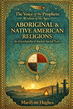 The Voice of the Prophets: Wisdom of the Ages, Volume 10 of 12, Aboriginal, Native American - Book #10 of the Voice of the Prophets: Wisdom of the Ages