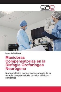 Paperback Maniobras Compensatorias en la Disfagia Orofaríngea Neurógena [Spanish] Book