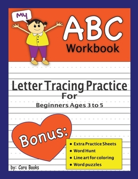 Paperback My ABC Practice Workbook: Letter Tracing for Beginners Ages 3 to 5 Book