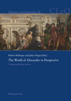 Hardcover The World of Alexander in Perspective: Contextualizing Arrian Book