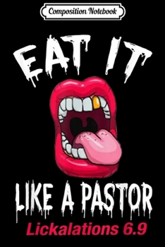 Paperback Composition Notebook: Mouth Eat It Like A Pastor Funny Journal/Notebook Blank Lined Ruled 6x9 100 Pages Book