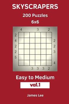 Paperback Skyscrapers Puzzles - 200 Easy to Medium 6x6 vol. 1 Book