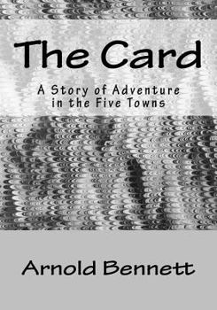 The Card: A Story of Adventure in the Five Towns