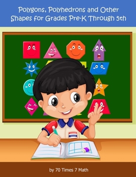 Paperback Polygons, Polyhedrons, and Other Shapes for Grades Pre-K through 5th Book