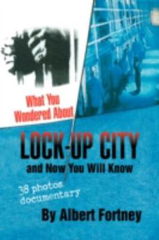 Paperback What You Wondered about Lock-Up City Book