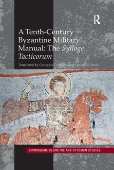 Paperback A Tenth-Century Byzantine Military Manual: The Sylloge Tacticorum Book