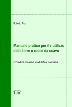 Paperback Manuale pratico per il riutilizzo delle terre e rocce da scavo [Italian] Book