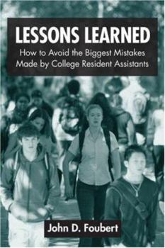 Paperback Lessons Learned: How to Avoid the Biggest Mistakes Made by College Resident Assistants Book