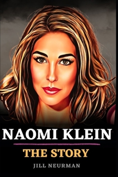 Paperback Naomi Klein: The Story of Naomi Klein and Her Fight for Climate Justice Book