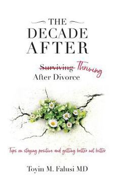 Paperback The Decade After: Surviving Thriving After Divorce Book