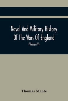 Paperback Naval And Military History Of The Wars Of England: Including The Wars Of Scotland And Ireland (Volume V) Book