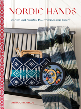 Hardcover Nordic Hands: 25 Fiber Craft Projects to Discover Scandinavian Culture Book