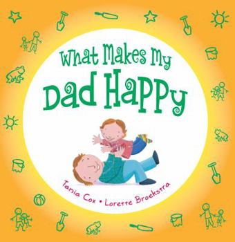 Hardcover What Makes My Dad Happy Book