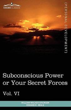 Paperback Personal Power Books (in 12 Volumes), Vol. VI: Subconscious Power or Your Secret Forces Book